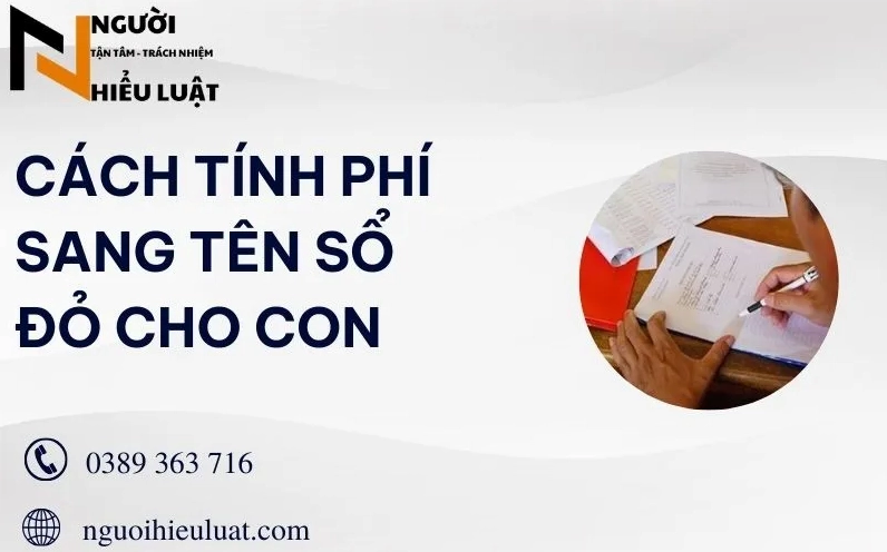 Cách tính phí sang tên sổ đỏ cho con